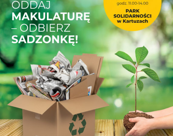 Oddaj makulaturę – odbierz sadzonkę. Zapraszamy!